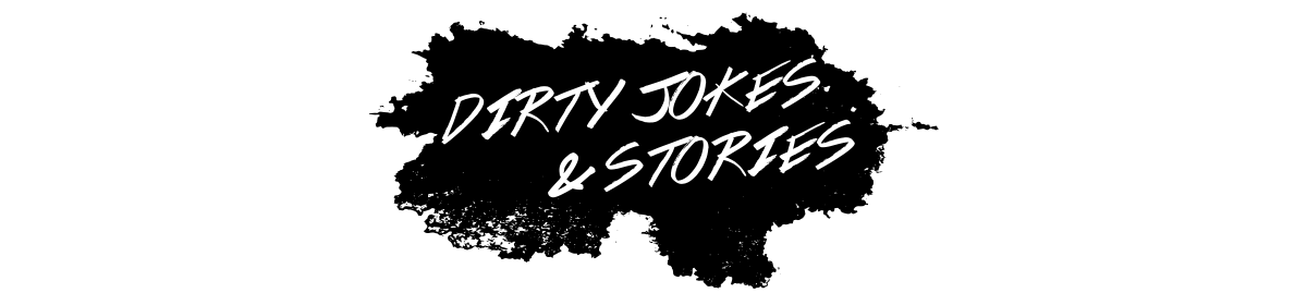 Dirty Jokes and Stories